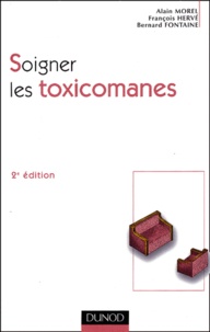 Alain Morel et François Hervé - Soigner les toxicomanes.