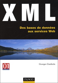Georges Gardarin - Xml. Des Bases De Donnees Aux Services Web.