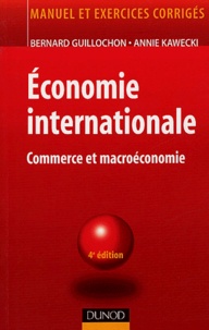 Bernard Guillochon et Annie Kawecki - Economie internationale - Commerce et macroéconomie.