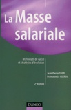 Françoise Le Huerou et Jean-Pierre Taïeb - La masse salariale - Techniques de calcul et stratégie d'évolution, 2ème édition.