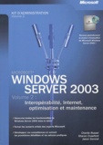 Charlie Russel et Sharon Crawford - Windows server 2003 kit d'administration - Tome 2 : interopérabilité, internet, optimisation et maintenance.
