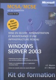 J-C Mackin et Ian McLean - Mise en oeuvre, administration et maintenance d'une infrastructure réseau Windows Server 2003 - Examen 70-291.