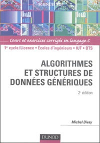 Michel Divay - Algorithmes et structures de données génériques - Cours et exercices corrigés en langage C.
