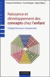 Carole Berger et Agnès Blaye - Naissance et développement des concepts chez l'enfant - Catégoriser pour comprendre.