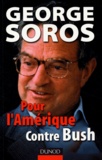 George Soros - Pour l'Amérique Contre Bush.