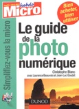 Christophe Blanc et Laurence Beauvais - Le guide de la photo numérique.