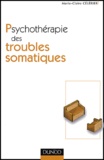 Marie-Claire Célérier - Psychothérapie des troubles somatiques.