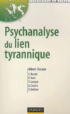 Albert Ciccone et  Collectif - Psychanalyse du lien tyrannique.