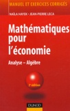 Naïla Hayek et Jean-Pierre Leca - Mathématiques pour l'économie - Analyse-Algèbre.
