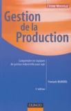 François Blondel - Gestion de la production - Comprendre les logiques de gestion industrielle pour agir.