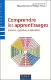 Edouard Gentaz et Philippe Dessus - Comprendre les apprentissages - Sciences cognitives et éducation.