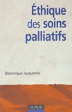 Dominique Jacquemin - Ethique des soins palliatifs.