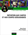 Denis Sorel et Pierre Vergely - Initiation aux cartes et aux coupes géologiques.