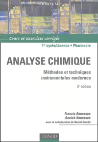Francis Rouessac et Annick Rouessac - Analyse chimique - Méthodes et techniques instrumentales modernes, Cours et exercices corrigés.