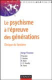 Serge Tisseron et Pascal Hachet - Le psychisme à l'épreuve des générations - Clinique du fantôme.