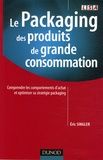 Eric Singler - Le Packaging des produits de grande consommation - Comprendre les comportements d'achat et optimiser sa stratégie packaging.