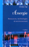 Christian Ngô - L'Energie - Ressources, technologies et environnement.