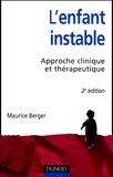 Maurice Berger - L'enfant instable - Approche clinique et térapeutique.