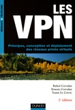 Ernesto Corvalan et Rafael Corvalan - Les VPN - Principes, conception et déploiement des réseaux privés virtuels.