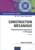 Francis Esnault - Construction mécanique - Transmission de puissance, Volume 1, Principes.
