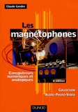 Claude Gendre - Les magnétophones - Enregistreurs numériques et analogiques.