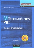 Christian Tavernier - Les microcontrôleurs PIC - Recueil d'applications. 1 Cédérom