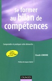 Claude Lemoine - Se former au bilan de compétences - Comprendre et pratiquer cette démarche.