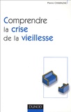 Pierre Charazac - Comprendre la crise de la vieillesse.