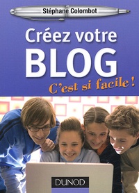 Stéphane Colombot - Créez votre blog - C'est si facile !.