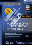 Stan Reimer et Orin Thomas - MCSA/MCSE kit de formation. Implémentation de Microsoft Internet Security and Acceleration server 2004 - Examen 70-350.