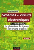 Roger Bourgeron - Schémas et circuits électroniques - 1739 schémas, du générateur de signaux aux circuits logiques.