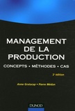 Anne Gratacap et Pierre Médan - Management de la production - Concepts, méthodes, cas.