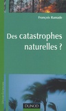 François Ramade - Des catastrophes naturelles ?.