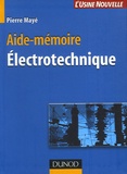 Pierre Mayé - Aide-mémoire Electrotechnique.
