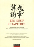 Karine Chemla et Guo Shuchun - Les neuf chapîtres - Le classique mathématique de la Chine ancienne et ses commentaires.
