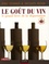 Emile Peynaud et Jacques Blouin - Le Goût du vin - Le grand livre de la dégustation.