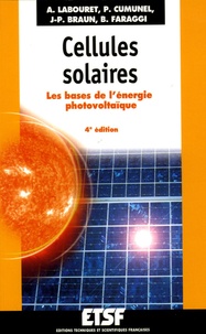 Anne Labouret et Pascal Cumunel - Cellules solaires - Les bases de l'énergie photovoltaïque.