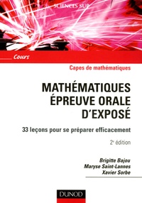 Brigitte Bajou et Maryse Saint-Lannes - Mathématiques épreuve orale d'exposé - 33 leçons pour se préparer efficacement.