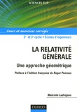 Malcolm Ludvigsen - La relativité générale - Une approche géométrique, Cours et exercices corrigés.