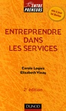 Carole Logiez et Elizabeth Vinay - Entreprendre dans les services - Services aux entreprises Services à la personne.