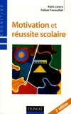 Fabien Fenouillet et Alain Lieury - Motivation et réussite scolaire.