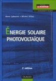Anne Labouret et Michel Villoz - Energie solaire photovoltaïque.