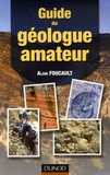 Alain Foucault - Guide du géologue amateur.