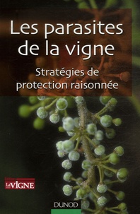  Groupes de travail de la vigne - Les parasites de la vigne - Stratégies de protection raisonnée.