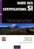 Jacqueline Sidi et Martine Otter - Guide des certifications SI - Comparatif, analyse et tendances ITL, CobiT, ISO 27001, eSCM....