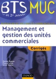 Carole Hamon et Pascal Lézin - Management et gestion des unités commeciales BTS MUC 1e et 2e années - Corrigés.