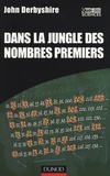 John Derbyshire - Dans la jungle des nombres premiers.