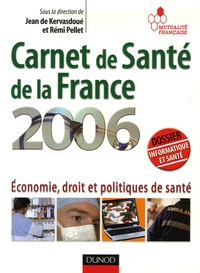 Jean de Kervasdoué et Rémi Pellet - Carnet de santé de la France - Economie, droit et politiques de santé.