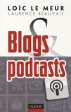Loïc Le Meur et Laurence Beauvais - Blogs et Podcasts.