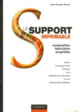 Jean-Claude Sirost - Le support imprimable - Composition, fabrication, propriétés.